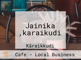 Jainika ,karaikudi