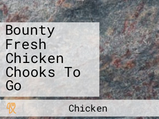 Bounty Fresh Chicken Chooks To Go