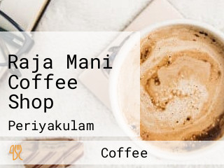 Raja Mani Coffee Shop