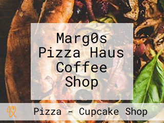 Marg0s Pizza Haus Coffee Shop