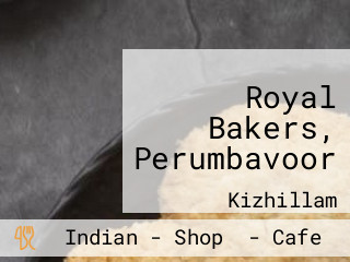 Royal Bakers, Perumbavoor