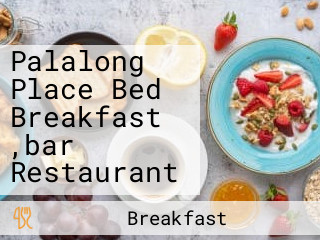 Palalong Place Bed Breakfast ,bar Restaurant