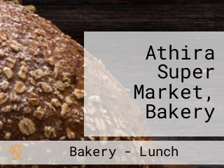 Athira Super Market, Bakery