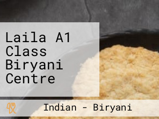 Laila A1 Class Biryani Centre