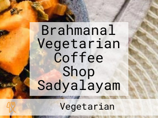 Brahmanal Vegetarian Coffee Shop Sadyalayam