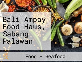 Bali Ampay Food Haus, Sabang Palawan