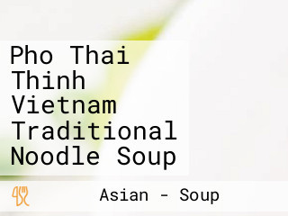 Pho Thai Thinh Vietnam Traditional Noodle Soup