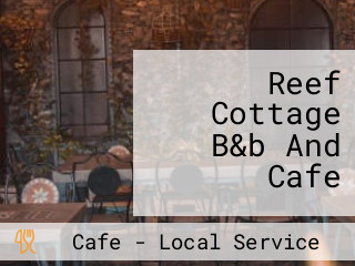 Reef Cottage B&b And Cafe