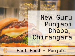 New Guru Punjabi Dhaba, Chirangara