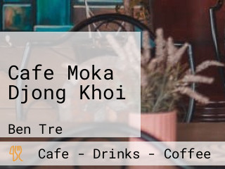 Cafe Moka Djong Khoi