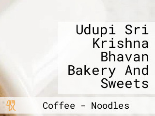 Udupi Sri Krishna Bhavan Bakery And Sweets