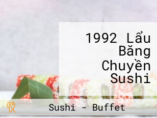 1992 Lẩu Băng Chuyền Sushi