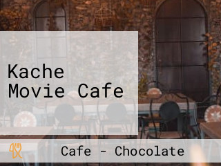 Kache Movie Cafe