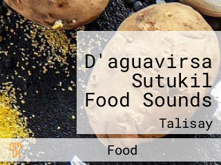 D'aguavirsa Sutukil Food Sounds