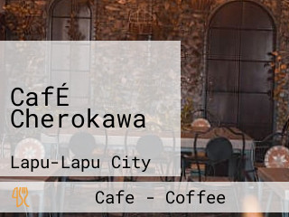 CafÉ Cherokawa