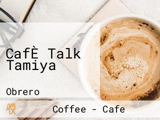 CafÈ Talk Tamiya