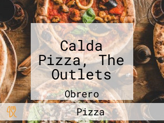 Calda Pizza, The Outlets