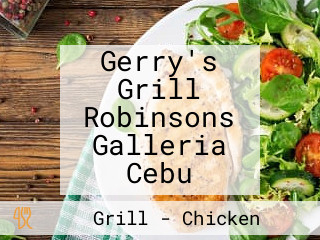 Gerry's Grill Robinsons Galleria Cebu