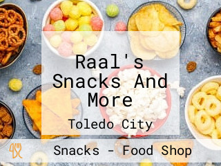 Raal's Snacks And More