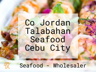 Co Jordan Talabahan Seafood Cebu City