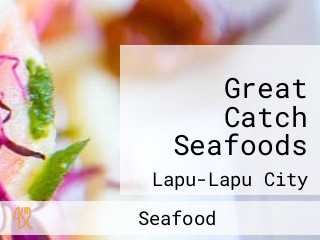 Great Catch Seafoods