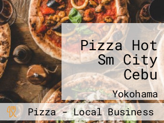 Pizza Hot Sm City Cebu