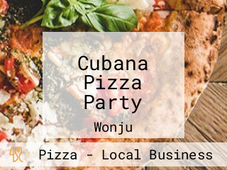 Cubana Pizza Party