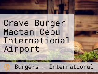 Crave Burger Mactan Cebu International Airport