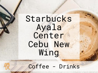 Starbucks Ayala Center Cebu New Wing