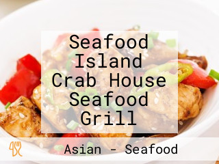 Seafood Island Crab House Seafood Grill