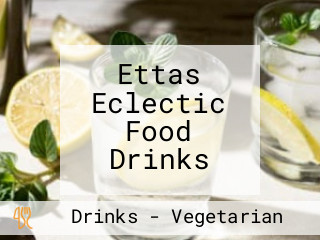 Ettas Eclectic Food Drinks