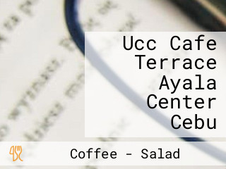 Ucc Cafe Terrace Ayala Center Cebu