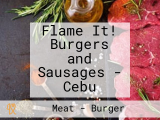 Flame It! Burgers and Sausages - Cebu