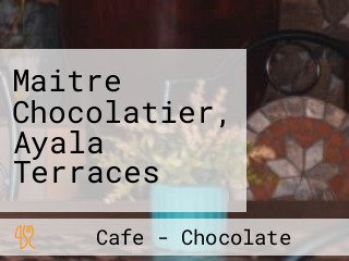 Maitre Chocolatier, Ayala Terraces