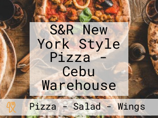 S&R New York Style Pizza - Cebu Warehouse