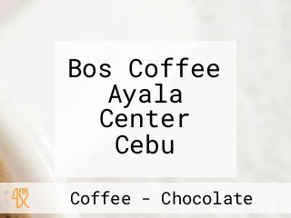 Bos Coffee Ayala Center Cebu