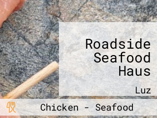 Roadside Seafood Haus