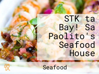 STK ta Bay! Sa Paolito's Seafood House