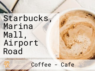 Starbucks, Marina Mall, Airport Road