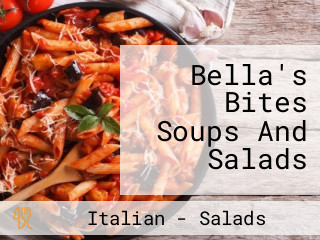 Bella's Bites Soups And Salads