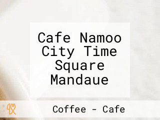 Cafe Namoo City Time Square Mandaue