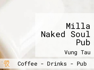 Milla Naked Soul Pub