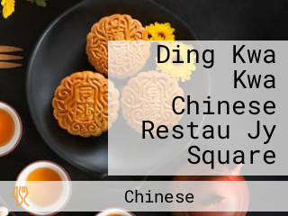 Ding Kwa Kwa Chinese Restau Jy Square