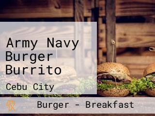 Army Navy Burger Burrito