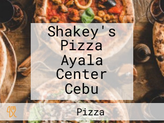 Shakey's Pizza Ayala Center Cebu