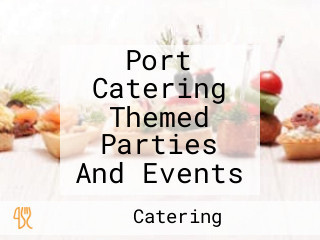 Port Catering Themed Parties And Events