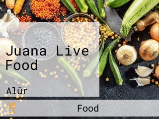 Juana Live Food