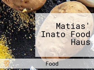 Matias' Inato Food Haus