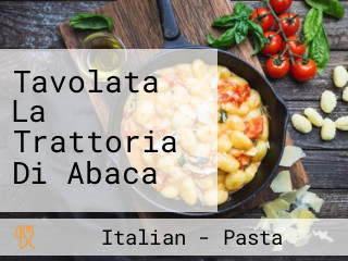 Tavolata La Trattoria Di Abaca