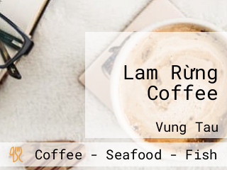 Lam Rừng Coffee